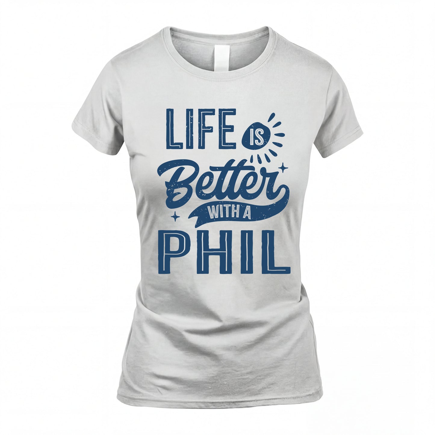 PHIL HH88-K2–Personalized Name Quote T-Shirt Life Is Better With Unisex Gift