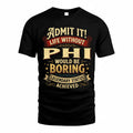 PIERCE TP65-K5-268–Personalized Funny Quote Apparel “Life Without NAME Would Be Boring”