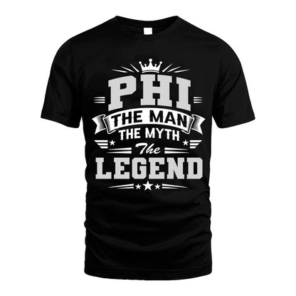 PHI HH F004 The Man The Myth The Legend Personalized Shirt – Gift for Men