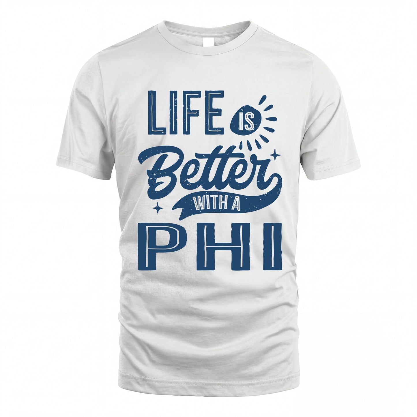 PHI HH88-K2–Personalized Name Quote T-Shirt Life Is Better With Unisex Gift