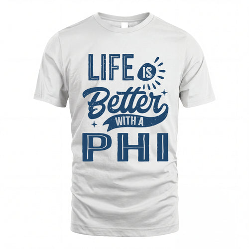 PHI HH88-K2–Personalized Name Quote T-Shirt Life Is Better With Unisex Gift
