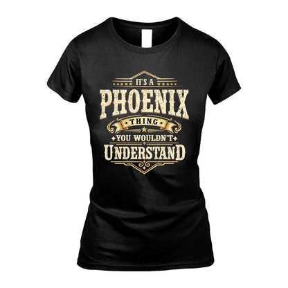 PHOENIX HH-F009–Personalized Name Quote Apparel “It’s an NAME Thing You Wouldn’t Understand”