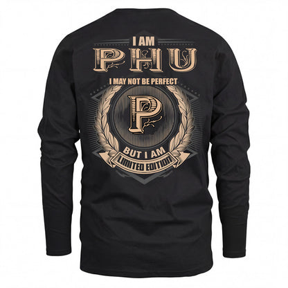 PHU 2K-101–Personalized Name Quote Apparel “I Am NAME May Not Be Perfect But I Am Limited Edition”