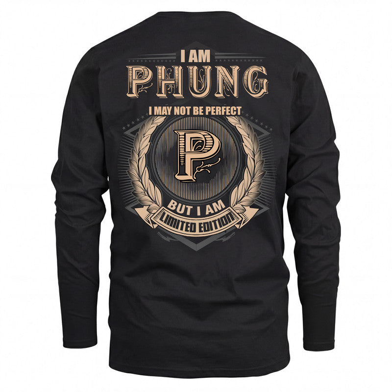 PHUNG 2K-101–Personalized Name Quote Apparel “I Am NAME May Not Be Perfect But I Am Limited Edition”