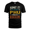 PHU HH88-K2–Personalized Funny Quote Apparel “Life Without NAME Would Be Boring”