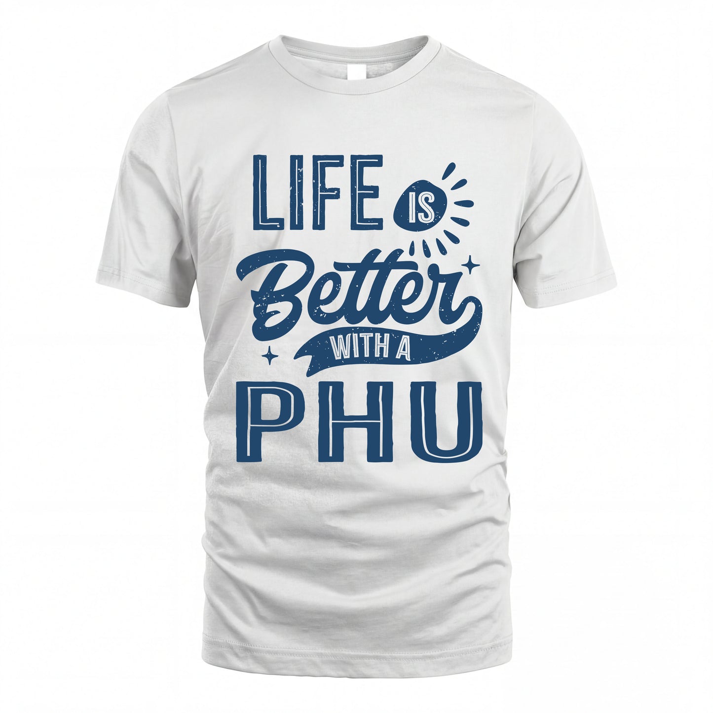 PHU HH88-K2–Personalized Name Quote T-Shirt Life Is Better With Unisex Gift