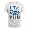 PHU HH88-K2–Personalized Name Quote T-Shirt Life Is Better With Unisex Gift