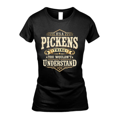 PICKENS HH-F009–Personalized Name Quote Apparel “It’s an NAME Thing You Wouldn’t Understand”