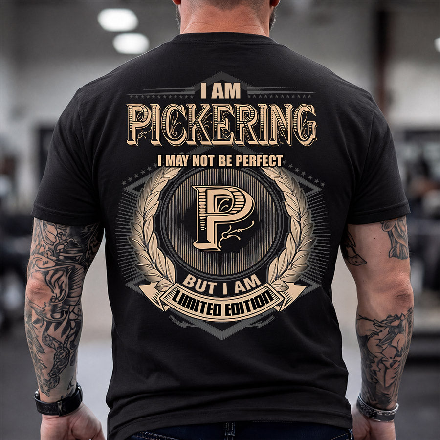 PICKERING 2K-101–Personalized Name Quote Apparel “I Am NAME May Not Be Perfect But I Am Limited Edition”