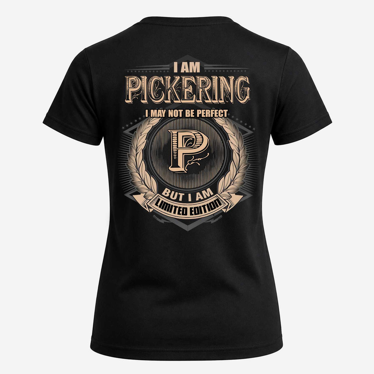 PICKERING 2K-101–Personalized Name Quote Apparel “I Am NAME May Not Be Perfect But I Am Limited Edition”