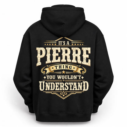 PIERRE HH-F003–Personalized Name Quote Apparel “It’s an NAME Thing You Wouldn’t Understand”