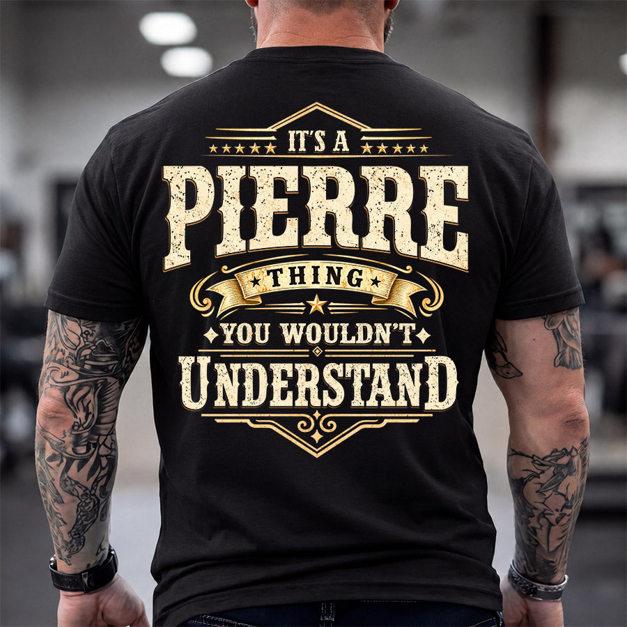 PIERRE HH-F003–Personalized Name Quote Apparel “It’s an NAME Thing You Wouldn’t Understand”