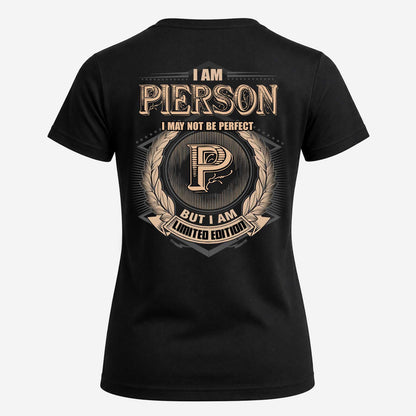 PIERSON 2K-101–Personalized Name Quote Apparel “I Am NAME May Not Be Perfect But I Am Limited Edition”