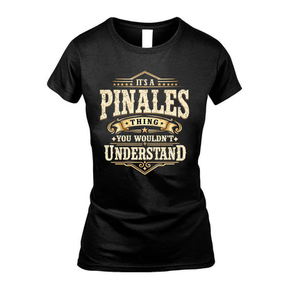 PINALES HH-F009–Personalized Name Quote Apparel “It’s an NAME Thing You Wouldn’t Understand”