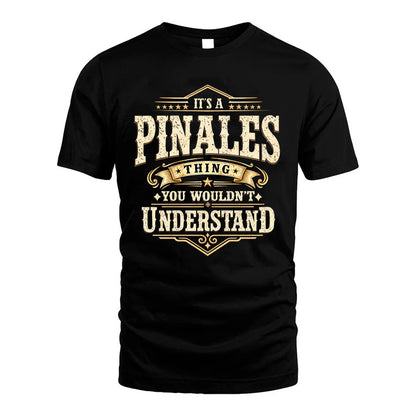 PINALES HH-F009–Personalized Name Quote Apparel “It’s an NAME Thing You Wouldn’t Understand”