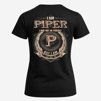 PIPER 2K-101–Personalized Name Quote Apparel “I Am NAME May Not Be Perfect But I Am Limited Edition”