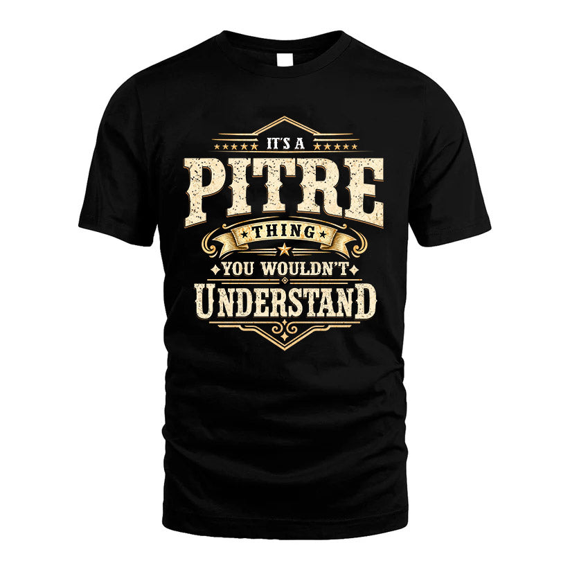PITRE HH-F009–Personalized Name Quote Apparel “It’s an NAME Thing You Wouldn’t Understand”