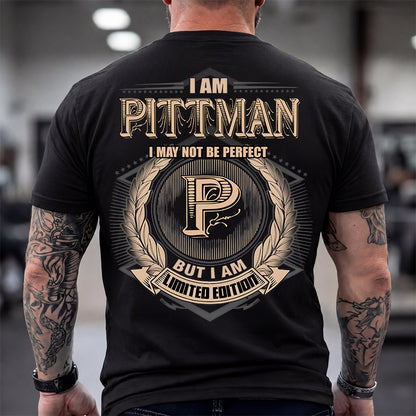 PITTMAN 2K-101–Personalized Name Quote Apparel “I Am NAME May Not Be Perfect But I Am Limited Edition”