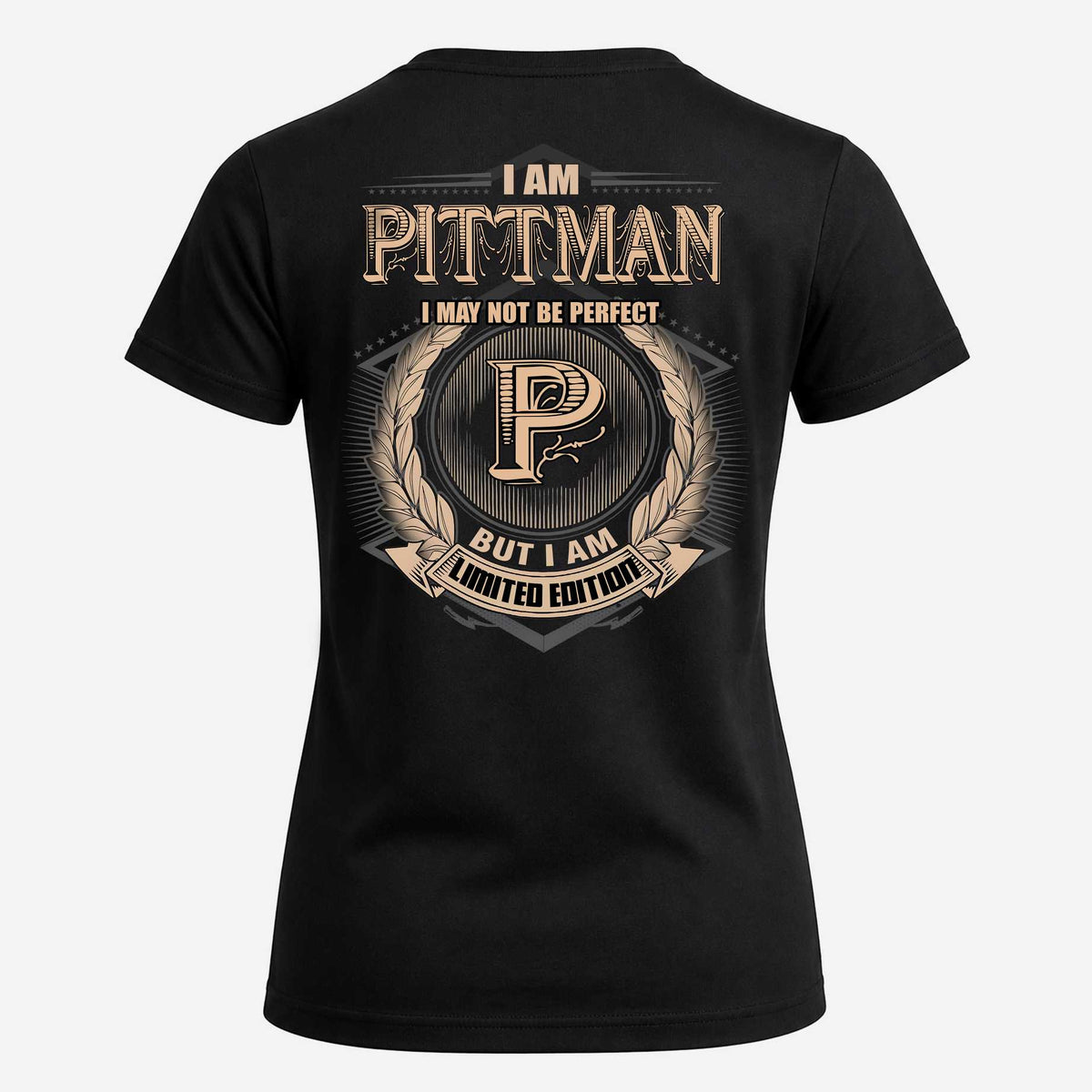 PITTMAN 2K-101–Personalized Name Quote Apparel “I Am NAME May Not Be Perfect But I Am Limited Edition”