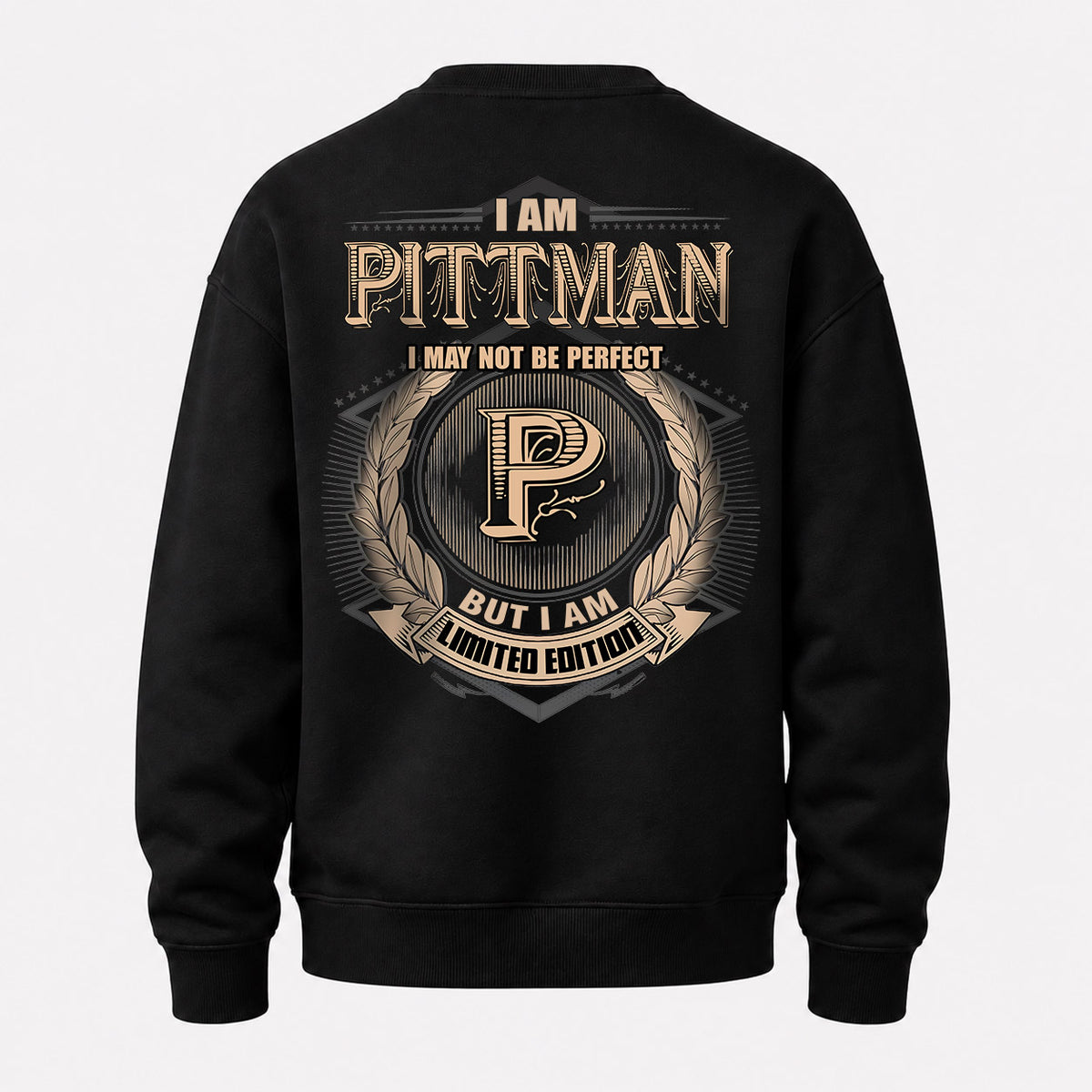 PITTMAN 2K-101–Personalized Name Quote Apparel “I Am NAME May Not Be Perfect But I Am Limited Edition”