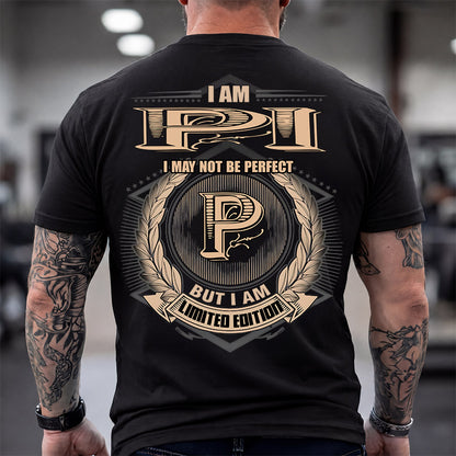 PI 2K-101–Personalized Name Quote Apparel “I Am NAME May Not Be Perfect But I Am Limited Edition”