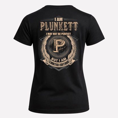 PLUNKETT 2K-101–Personalized Name Quote Apparel “I Am NAME May Not Be Perfect But I Am Limited Edition”
