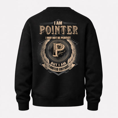 POINTER 2K-101–Personalized Name Quote Apparel “I Am NAME May Not Be Perfect But I Am Limited Edition”