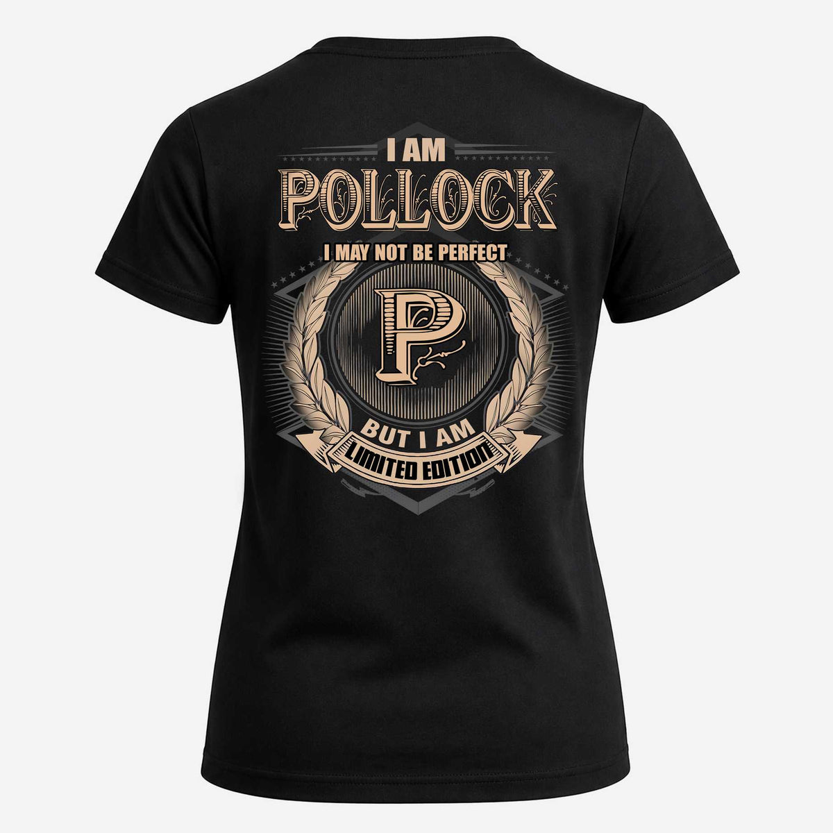 POLLOCK 2K-101–Personalized Name Quote Apparel “I Am NAME May Not Be Perfect But I Am Limited Edition”