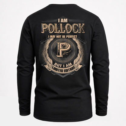 POLLOCK 2K-101–Personalized Name Quote Apparel “I Am NAME May Not Be Perfect But I Am Limited Edition”