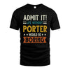 PORTER HH88-K2–Personalized Funny Quote Apparel “Life Without NAME Would Be Boring”