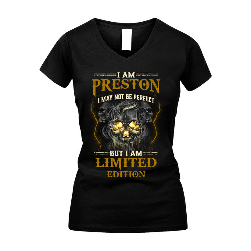 I Am Preston, I May Not Be Perfect, But I Am Limited Edition – Personalized Skull T-Shirt