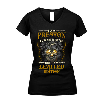 I Am Preston, I May Not Be Perfect, But I Am Limited Edition – Personalized Skull T-Shirt