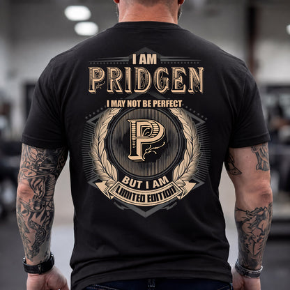PRIDGEN 2K-101–Personalized Name Quote Apparel “I Am NAME May Not Be Perfect But I Am Limited Edition”