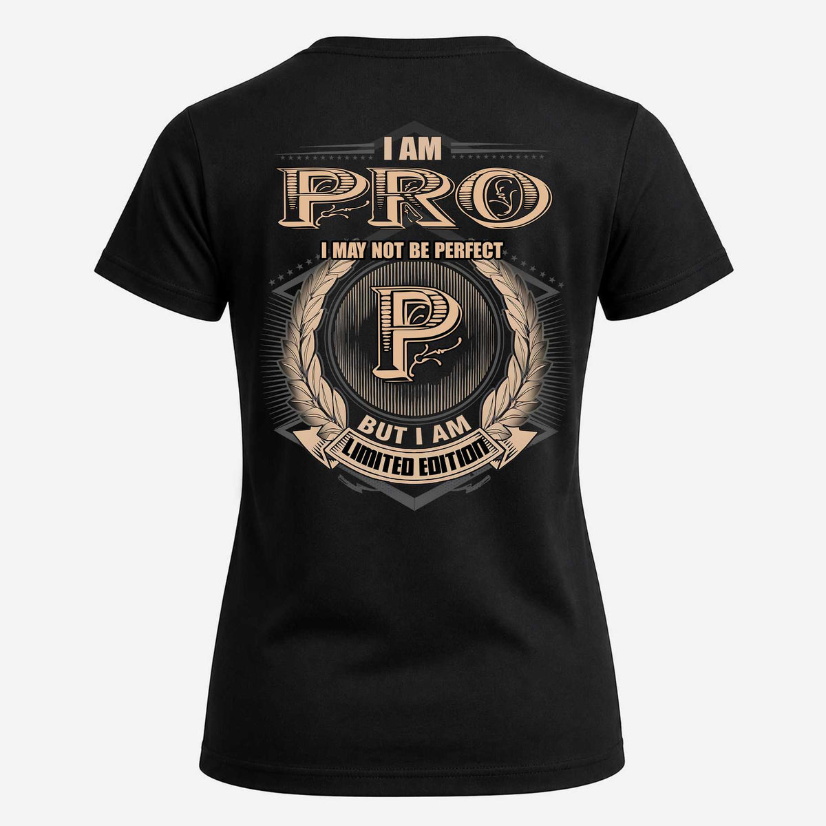 PRO 2K-101–Personalized Name Quote Apparel “I Am NAME May Not Be Perfect But I Am Limited Edition”