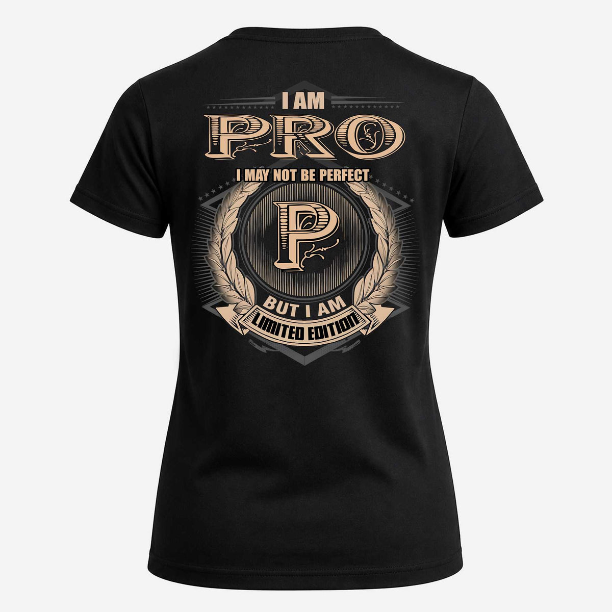 PRO 2K-101–Personalized Name Quote Apparel “I Am NAME May Not Be Perfect But I Am Limited Edition”