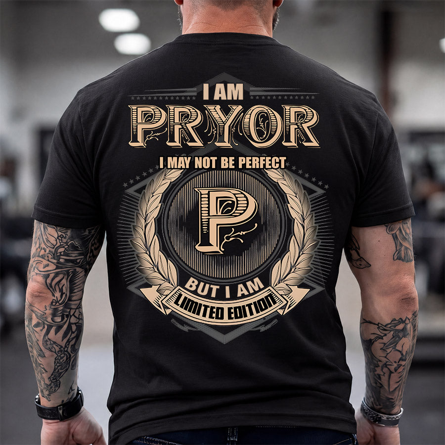 PRYOR 2K-101–Personalized Name Quote Apparel “I Am NAME May Not Be Perfect But I Am Limited Edition”