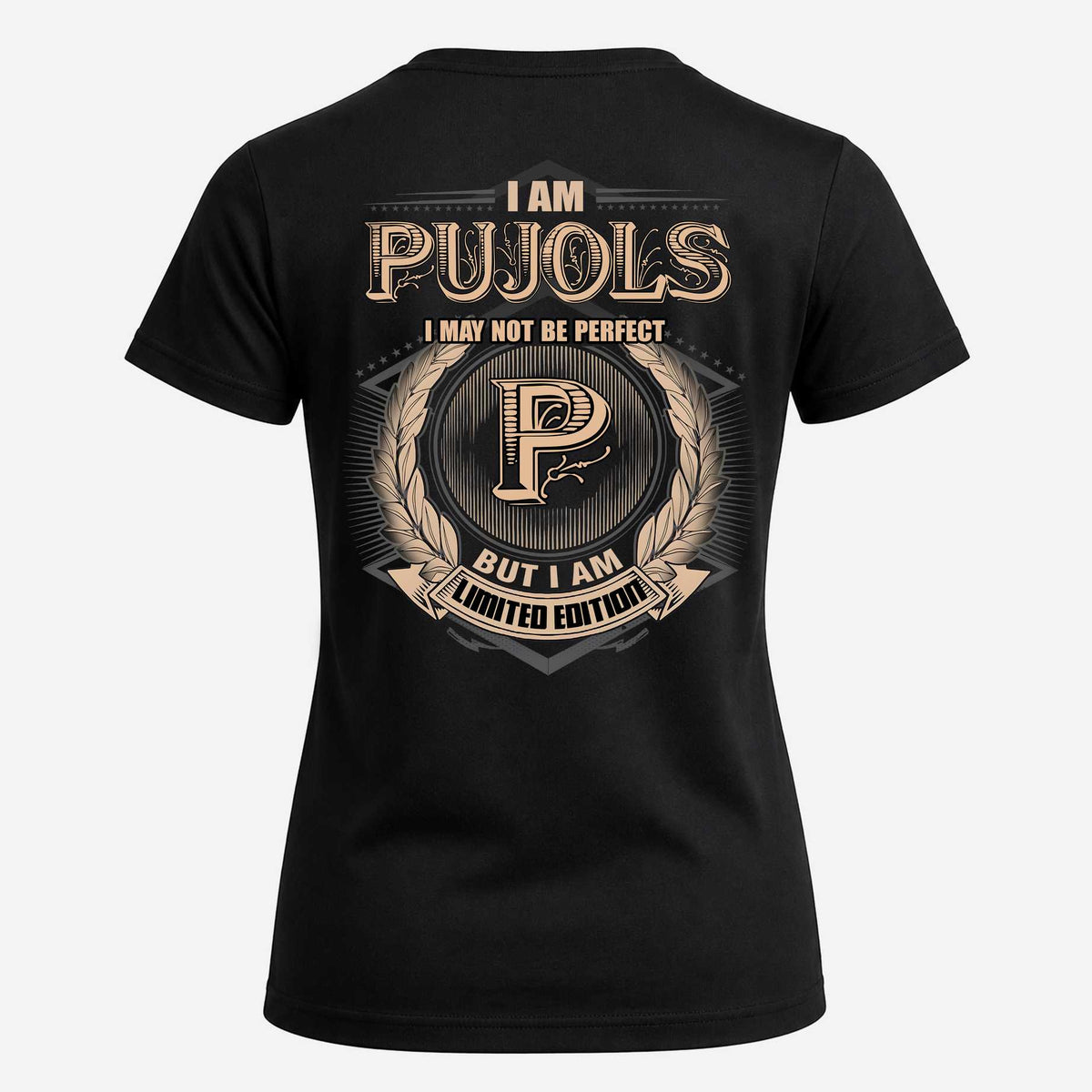 PUJOLS 2K-101–Personalized Name Quote Apparel “I Am NAME May Not Be Perfect But I Am Limited Edition”