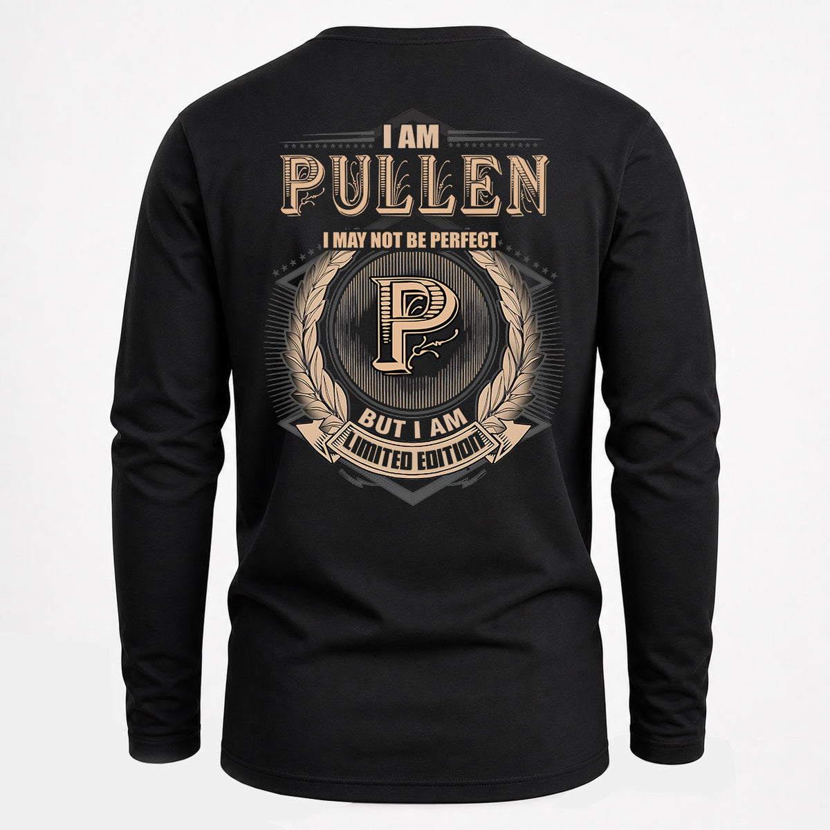 PULLEN 2K-101–Personalized Name Quote Apparel “I Am NAME May Not Be Perfect But I Am Limited Edition”