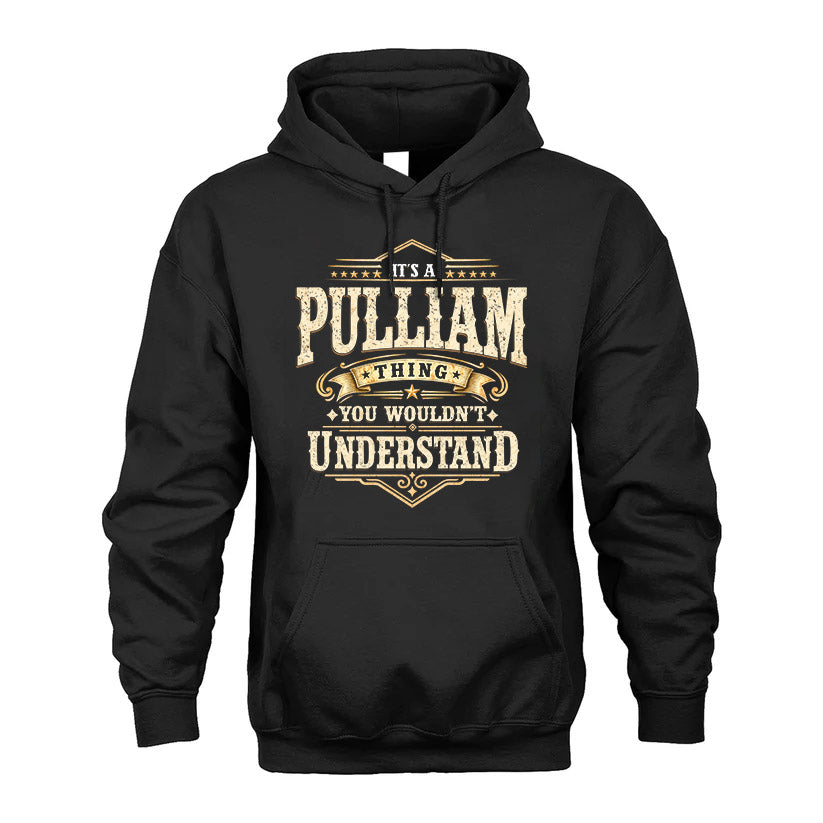 PULLIAM HH-F009–Personalized Name Quote Apparel “It’s an NAME Thing You Wouldn’t Understand”