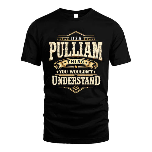 PULLIAM HH-F009–Personalized Name Quote Apparel “It’s an NAME Thing You Wouldn’t Understand”