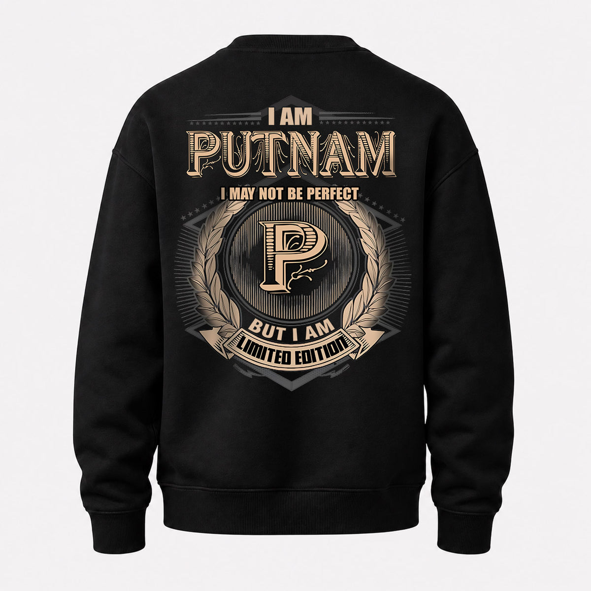 PUTNAM 2K-101–Personalized Name Quote Apparel “I Am NAME May Not Be Perfect But I Am Limited Edition”