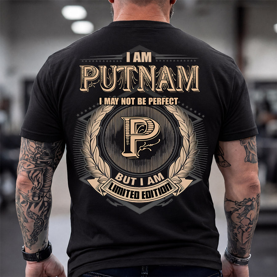 PUTNAM 2K-101–Personalized Name Quote Apparel “I Am NAME May Not Be Perfect But I Am Limited Edition”