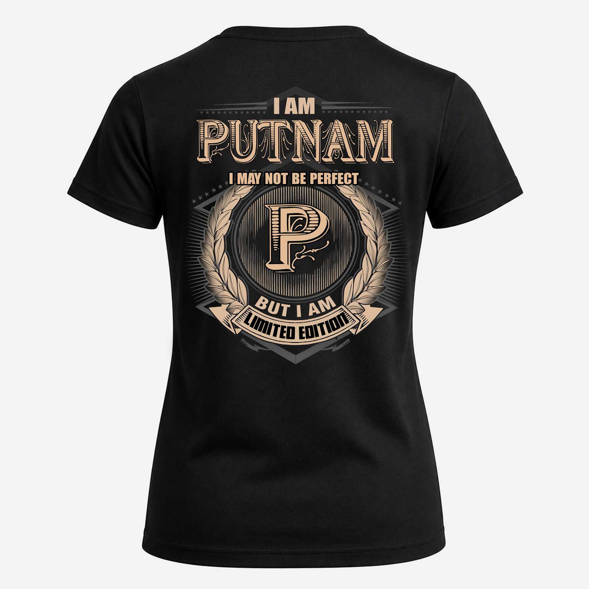 PUTNAM 2K-101–Personalized Name Quote Apparel “I Am NAME May Not Be Perfect But I Am Limited Edition”