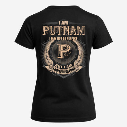 PUTNAM 2K-101–Personalized Name Quote Apparel “I Am NAME May Not Be Perfect But I Am Limited Edition”