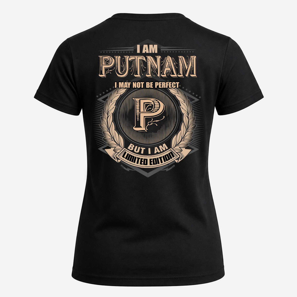 PUTNAM 2K-101–Personalized Name Quote Apparel “I Am NAME May Not Be Perfect But I Am Limited Edition”