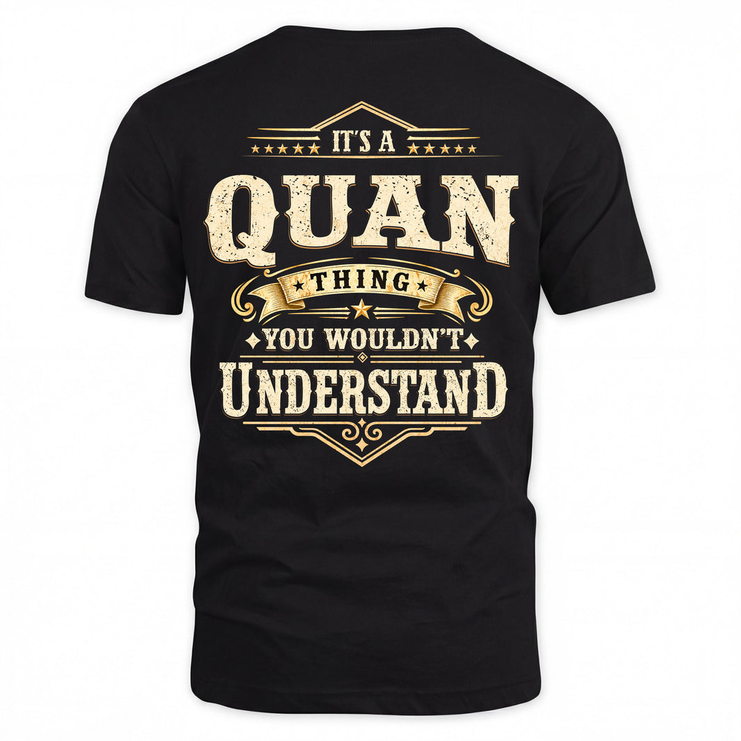 QUAN HH-F003–Personalized Name Quote Apparel “It’s an NAME Thing You Wouldn’t Understand”