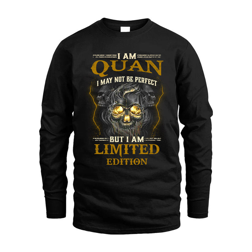 I Am Quan, I May Not Be Perfect, But I Am Limited Edition – Personalized Skull T-Shirt