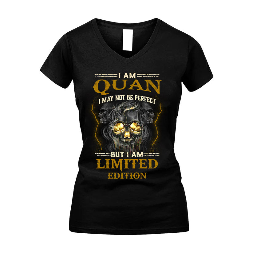 I Am Quan, I May Not Be Perfect, But I Am Limited Edition – Personalized Skull T-Shirt