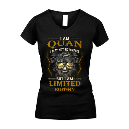 I Am Quan, I May Not Be Perfect, But I Am Limited Edition – Personalized Skull T-Shirt