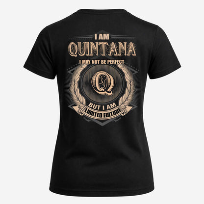 QUINTANA 2K-101–Personalized Name Quote Apparel “I Am NAME May Not Be Perfect But I Am Limited Edition”